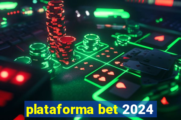 plataforma bet 2024